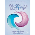 Work-Life Matters: Crafting a New Balance at Work and at Home