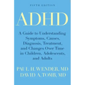 ADHD: A Guide to Understanding Symptoms, Causes, Diagnosis, Treatment, and Changes Over Time in Children, Adolescents, and A