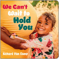 We Can't Wait to Hold You