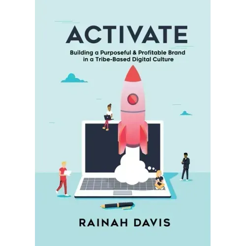 Activate: Building a Purposeful & Profitable Brand in a Tribe-Based Digital Culture
