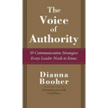 The Voice of Authority: 10 Communication Strategies Every Leader Needs to Know