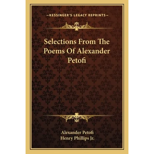 Selections from the Poems of Alexander Petofi