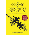 The Colony of Innovative Startups: A Practical Guide for Policymakers and Corporate Leaders