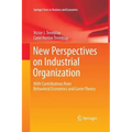 New Perspectives on Industrial Organization: With Contributions from Behavioral Economics and Game Theory