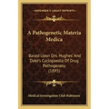 A Pathogenetic Materia Medica: Based Upon Drs. Hughes' And Dake's Cyclopaedia Of Drug Pathogenesy (1895)