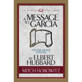 A Message to Garcia (Condensed Classics): And Treasured Wisdom