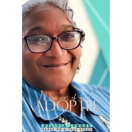 Memoirs of An Adoptee: Based On A True Story