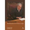 Timothy B. Dyk: The Education of a Federal Judge