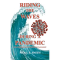 Riding The Waves During A Pandemic: Will Your Family Survive Shelter in Place Again?