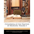 Cyclopædia of the Practice of Medicine, Volume 5