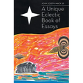 A Unique Eclectic Book of Essays