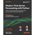 Modern Time Series Forecasting with Python - Second Edition: Industry-ready machine learning and deep learning time series analysis with PyTorch and p