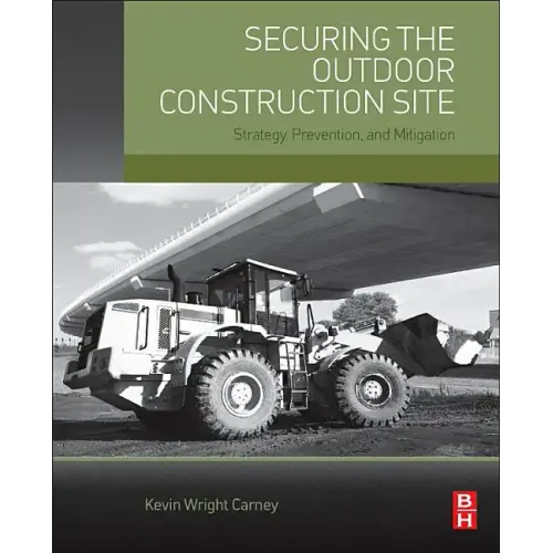 Securing the Outdoor Construction Site: Strategy, Prevention, and Mitigation