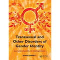 Transsexual and Other Disorders of Gender Identity: A Practical Guide to Management