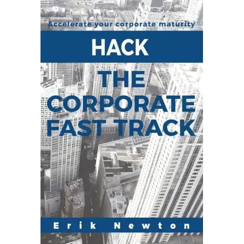 Hack the Corporate Fast Track: Accelerate your corporate maturity