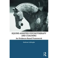 Equine-Assisted Psychotherapy and Coaching: An Evidence-Based Framework