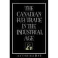The Canadian Fur Trade in the Industrial Age