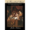 The Familial State: Ruling Families and Merchant Capitalism in Early Modern Europe