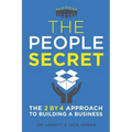 The People Secret: The 2 by 4 Approach to Building a Business