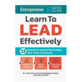 Learn to Lead Effectively: 33 Essential Lessons on Guiding Your Team to Success