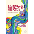 Religion and the Health of the Public: Shifting the Paradigm