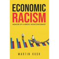 Economic Racism: Memoir of a Heroic Nonconformist