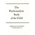 The Psychoanalytic Study of the Child, Volumes 1-25: Abstracts and Index