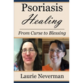 Psoriasis Healing: From Curse to Blessing