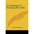 Fort Washington At Cincinnati, Ohio (1902)