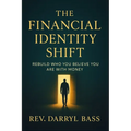 The Financial Identity Shift: Rebuild Who You Believe You Are with Money