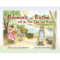 Roosevelt and Ruthie and the Fish That Got Away