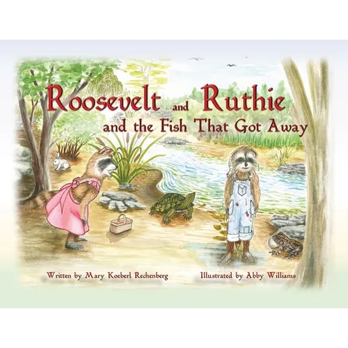 Roosevelt and Ruthie and the Fish That Got Away