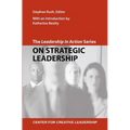 The Leadership in Action Series: On Strategic Leadership