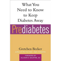 Prediabetes: What You Need to Know to Keep Diabetes Away