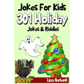 Jokes For Kids: 301 Funny Holiday Jokes & Riddles