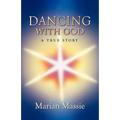Dancing with God...a True Story