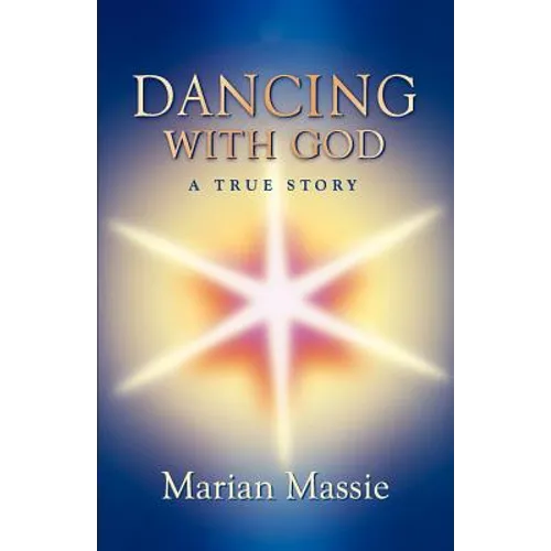 Dancing with God...a True Story