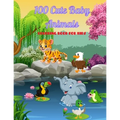 100 Cute Baby Animals - COLORING BOOK FOR KIDS