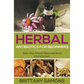 Herbal Antibiotics For Beginners: Treat, Heal, Prevent Illness and Resist Viral Infections