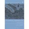 EU Counter-Terrorism Law: Pre-Emption and the Rule of Law