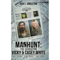 Manhunt: The Search for Vicky and Casey White