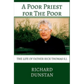 A Poor Priest for the Poor: The Life of Father Rick Thomas S.J.