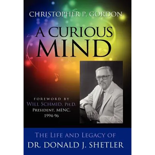 A Curious Mind: The Life and Legacy of Dr. Donald J. Shetler