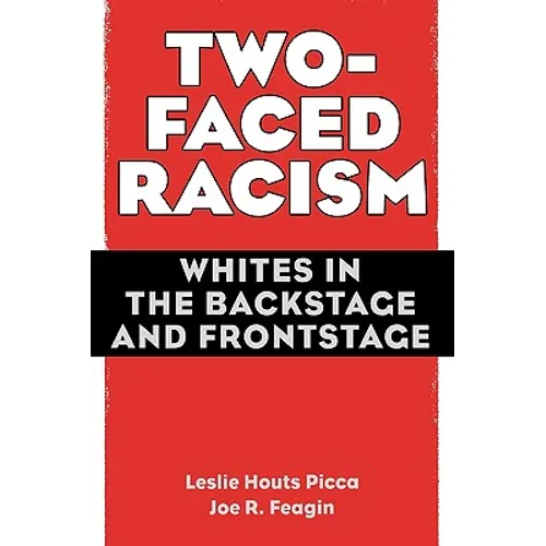 Two-Faced Racism: Whites in the Backstage and Frontstage