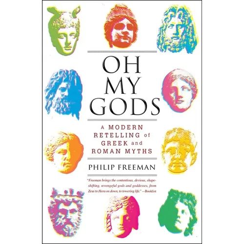 Oh My Gods: A Modern Retelling of Greek and Roman Myths