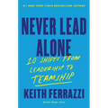 Never Lead Alone: 10 Shifts from Leadership to Teamship