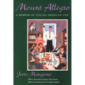 Mount Allegro: A Memoir of Italian American Life
