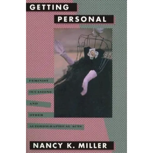 Getting Personal: Feminist Occasions and Other Autobiographical Acts