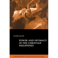 Power and Intimacy in the Christian Philippines