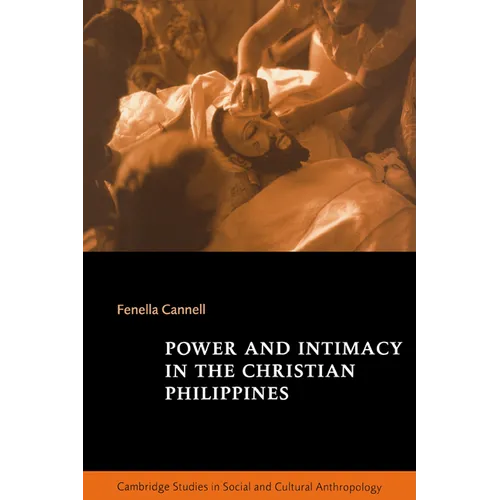 Power and Intimacy in the Christian Philippines